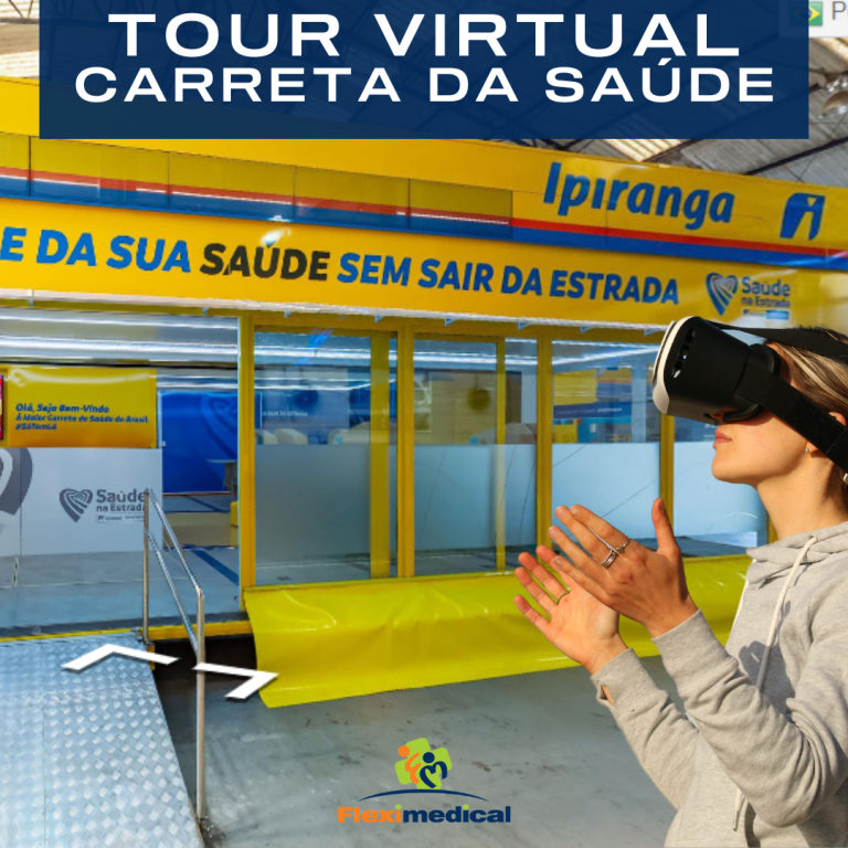 Carreta da Saúde Ipiranga Fleximedical Tour Virtual